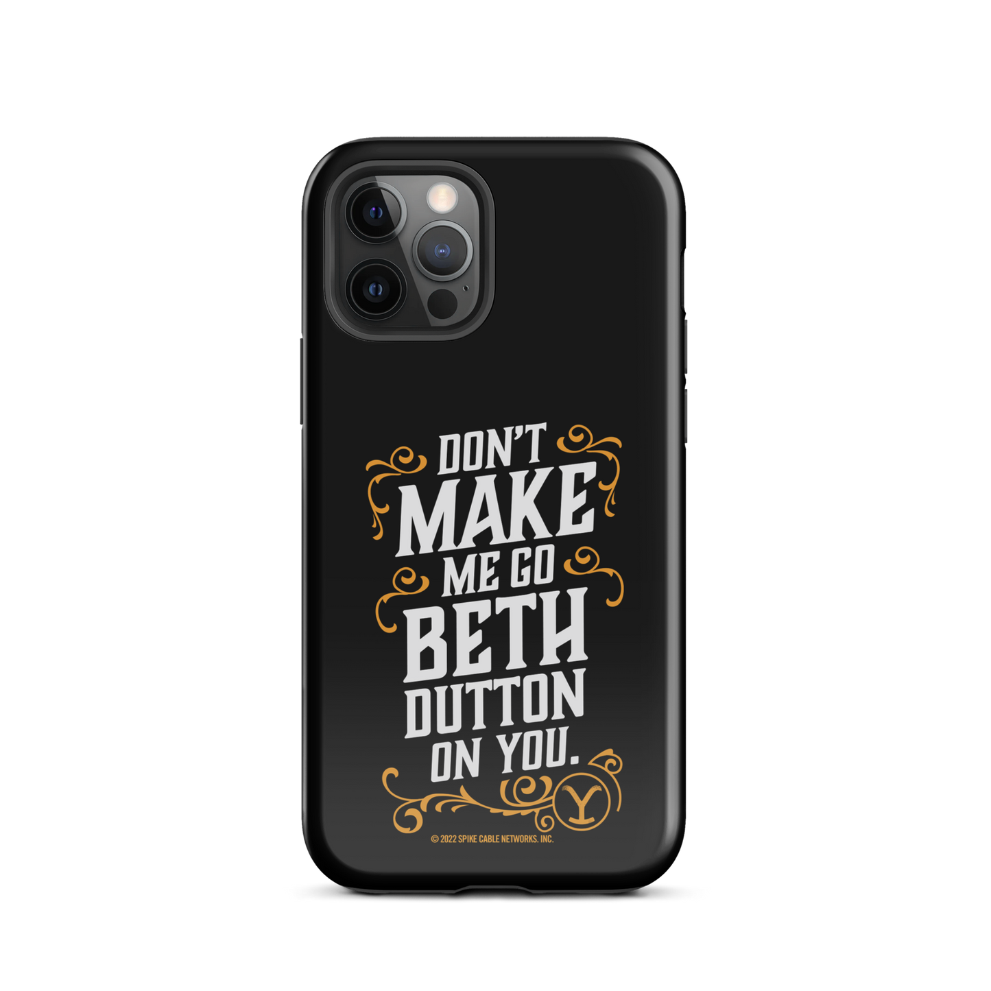 Yellowstone Don't Make Me Go Beth Dutton On You Tough Phone Case - iPhone