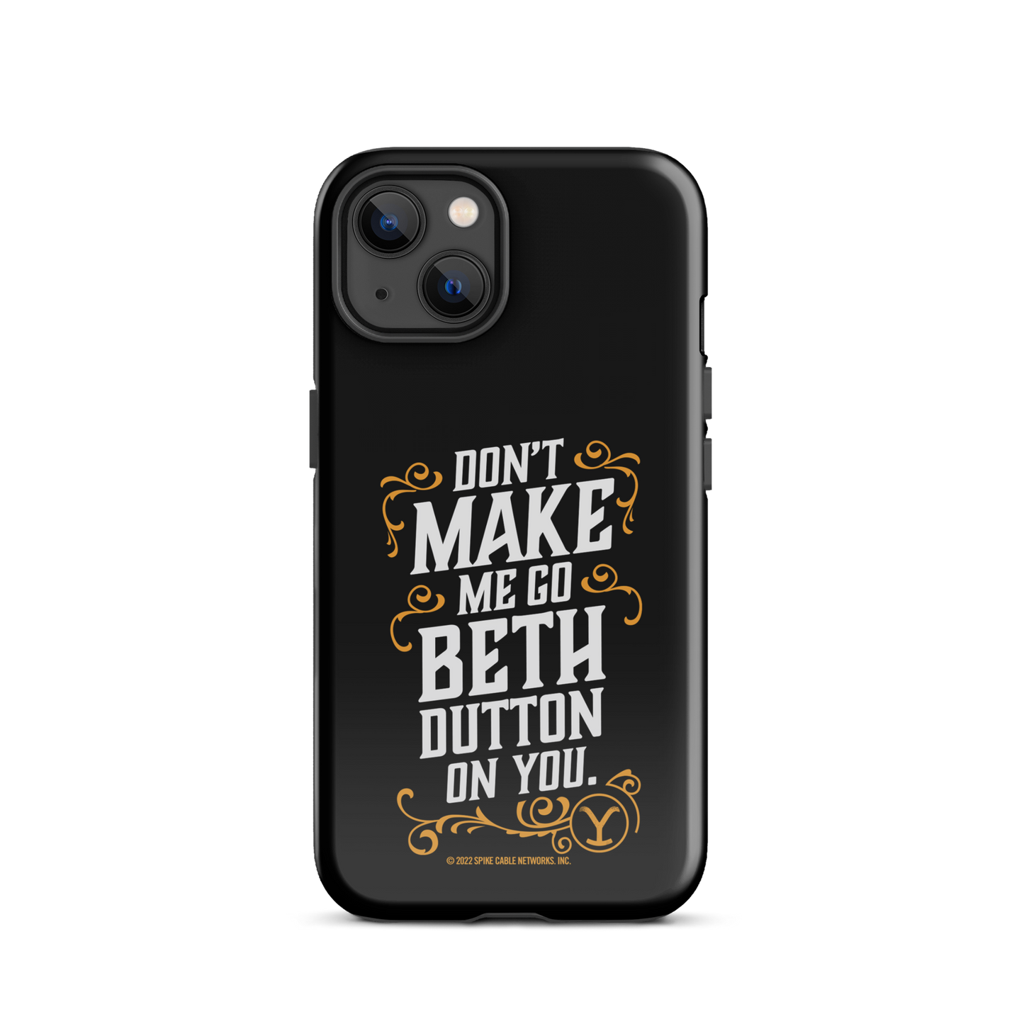 Yellowstone Don't Make Me Go Beth Dutton On You Tough Phone Case - iPhone