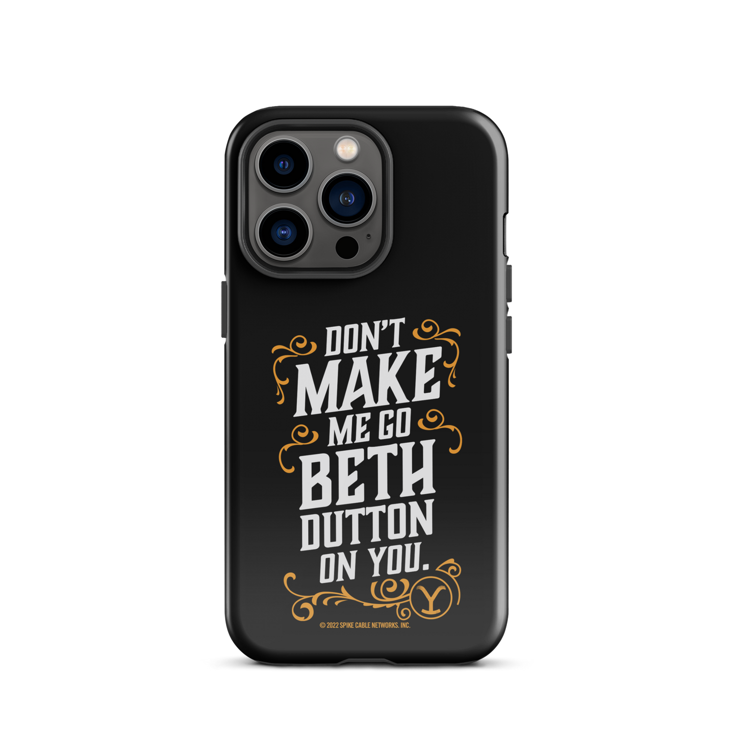 Yellowstone Don't Make Me Go Beth Dutton On You Tough Phone Case - iPhone