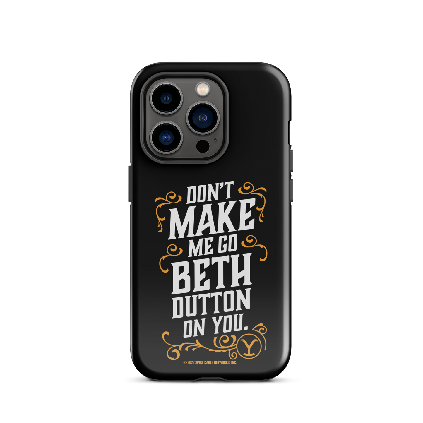 Yellowstone Machen Sie mich nicht gehen Beth Dutton auf Sie Tough Telefon Fall - iPhone