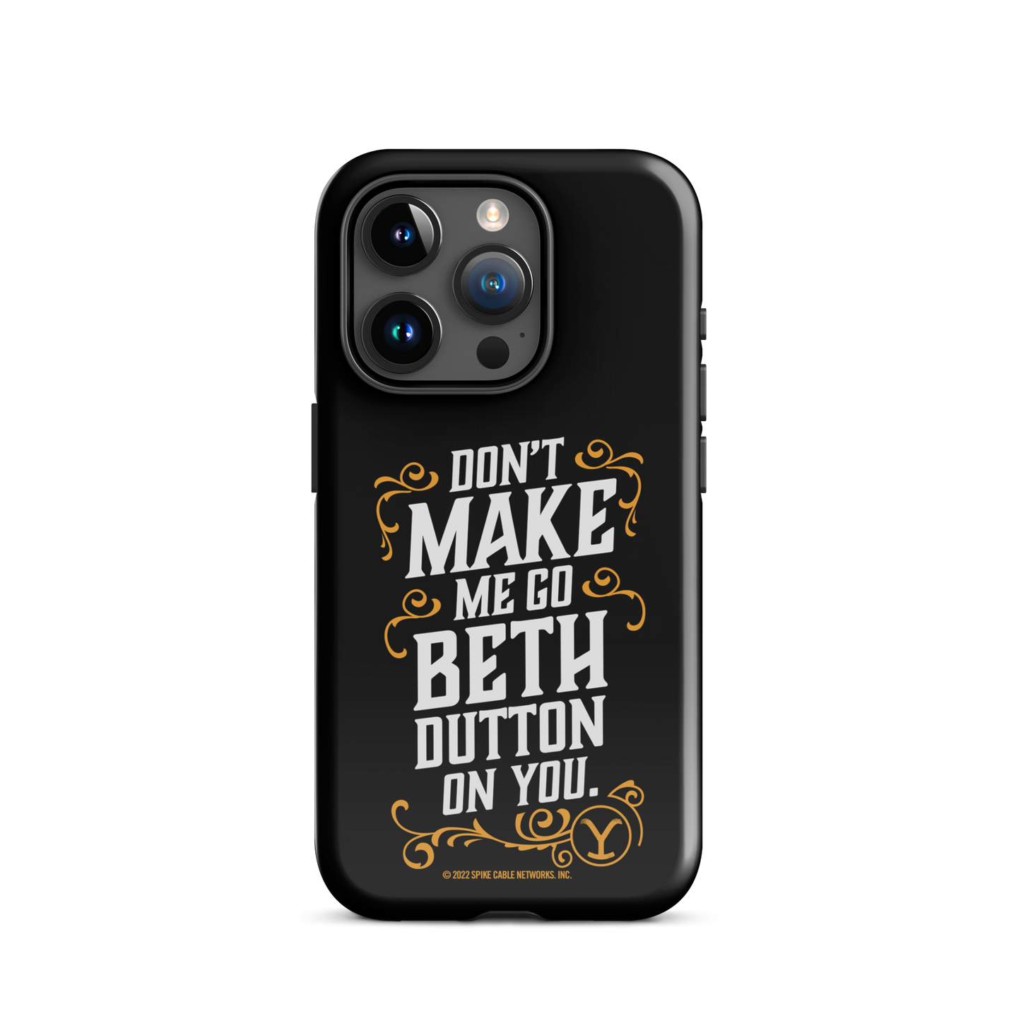 Yellowstone Machen Sie mich nicht gehen Beth Dutton auf Sie Tough Telefon Fall - iPhone