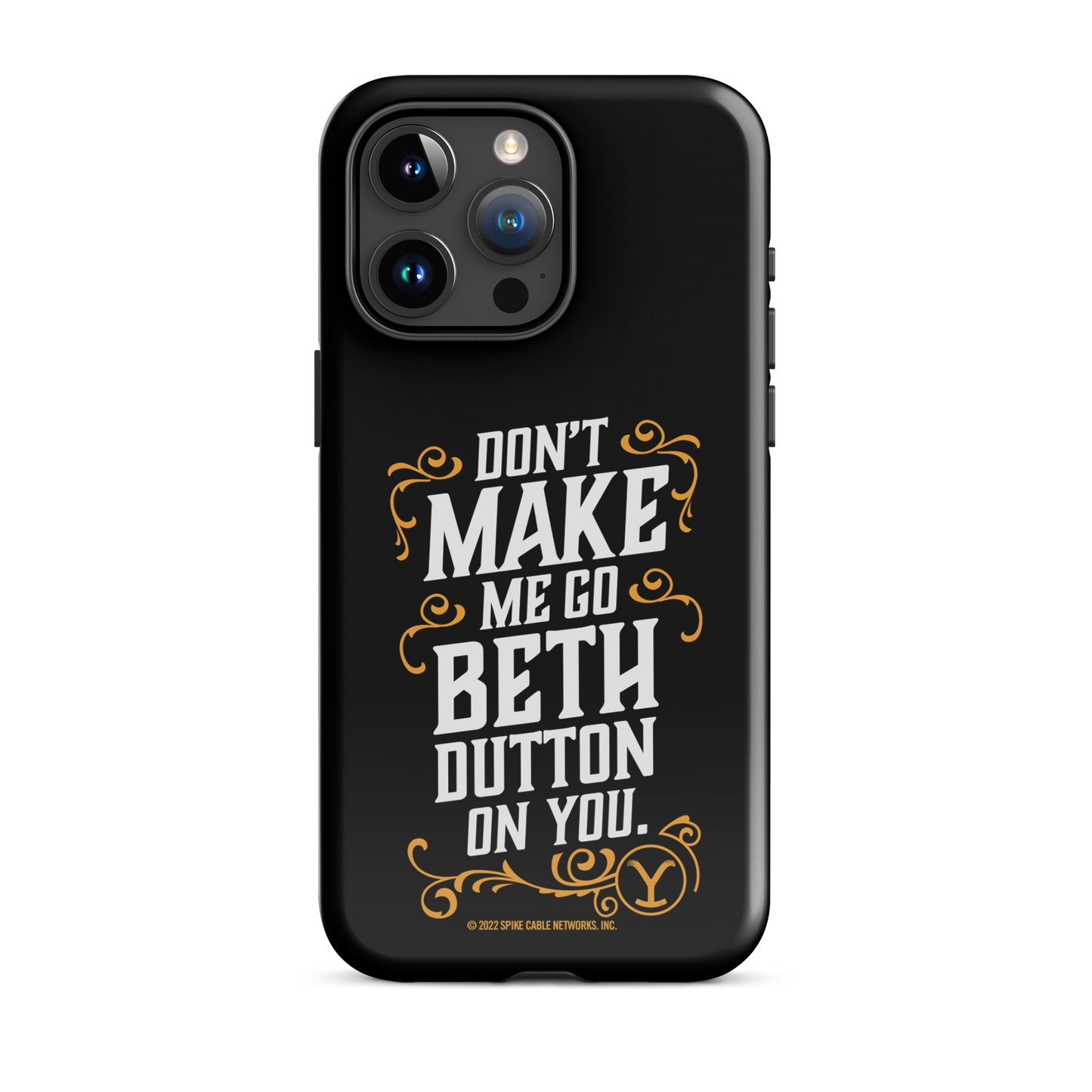 Yellowstone Don't Make Me Go Beth Dutton On You Tough Phone Case - iPhone