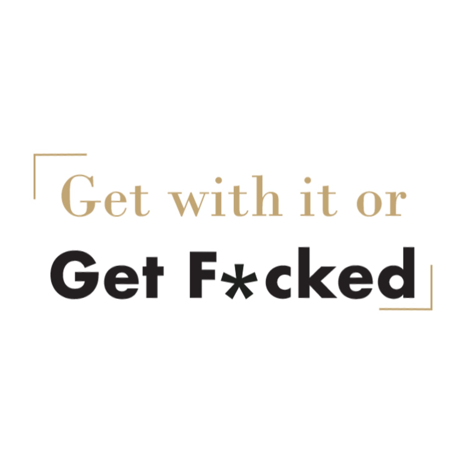 Billions Billions Get With it or Get F*cked Adult Short Sleeve T - Shirt - Paramount Shop