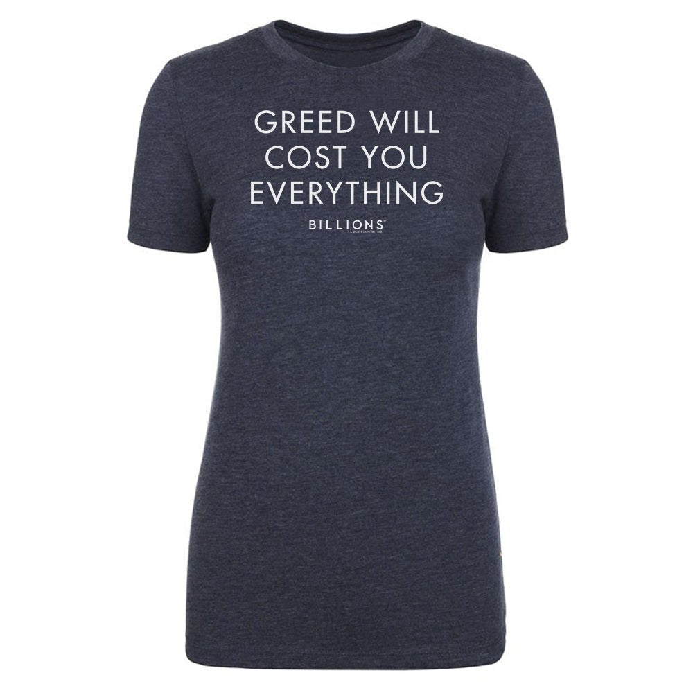 Billions Greed Will Cost You Everything Women's Tri - Blend T - Shirt - Paramount Shop