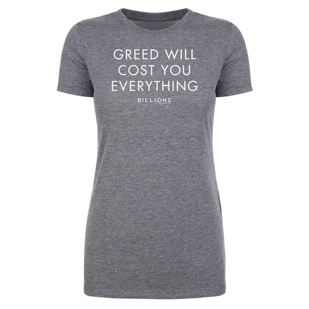 Billions Greed Will Cost You Everything Women's Tri - Blend T - Shirt - Paramount Shop