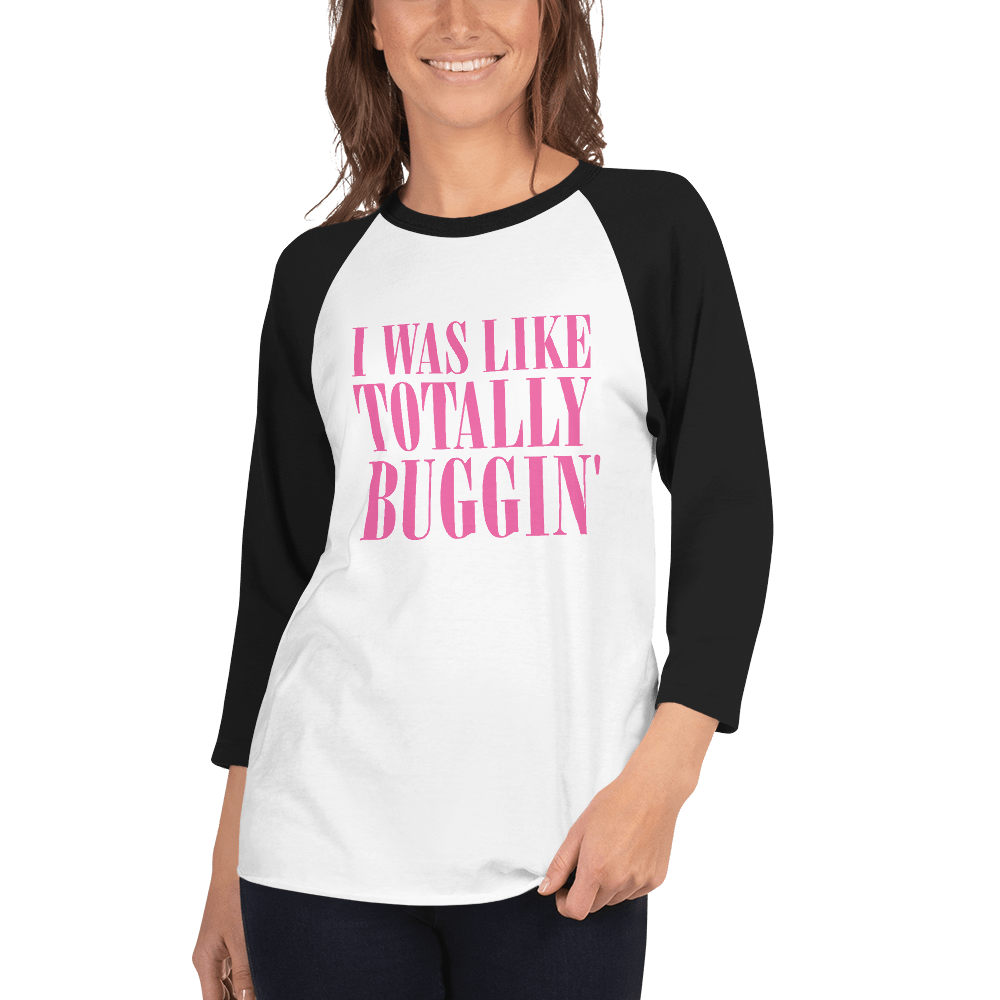 Clueless Totally Buggin' Unisex 3/4 Sleeve Raglan Shirt - Paramount Shop