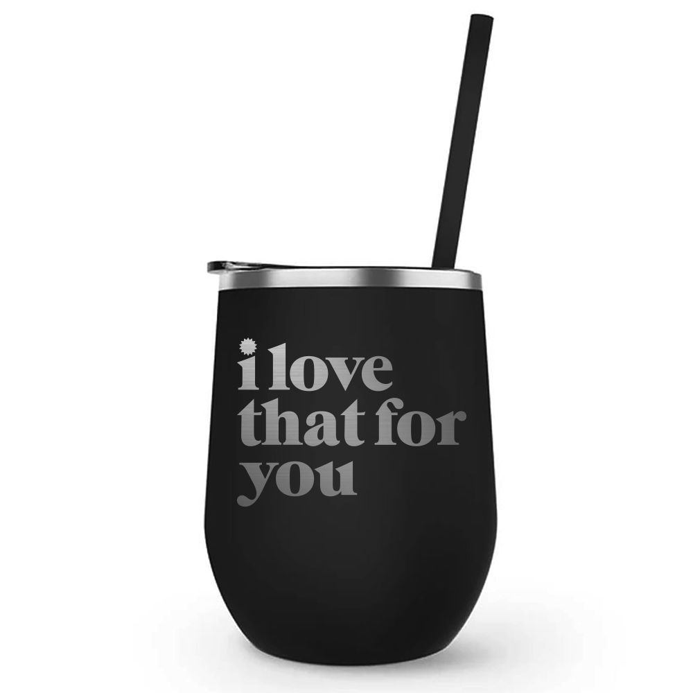 I Love That For You Logo Laser Engraved Wine Tumbler - Paramount Shop