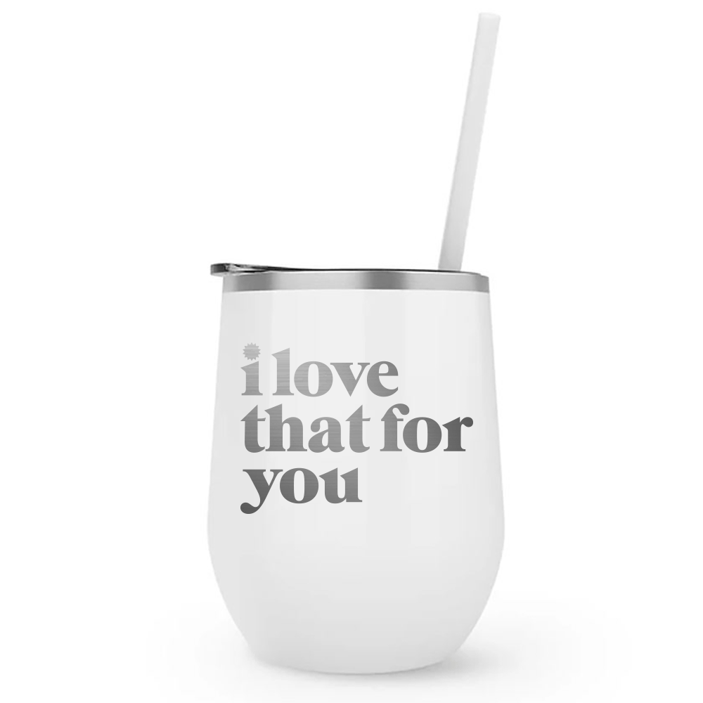 I Love That For You Logo Laser Engraved Wine Tumbler - Paramount Shop