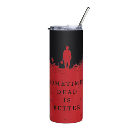 Pet Sematary Sometimes Dead Is Better Tumbler - Paramount Shop