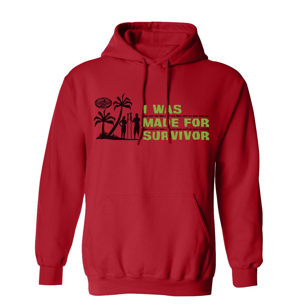 Survivor I Was Made For Survivor Fleece Hooded Sweatshirt - Paramount Shop