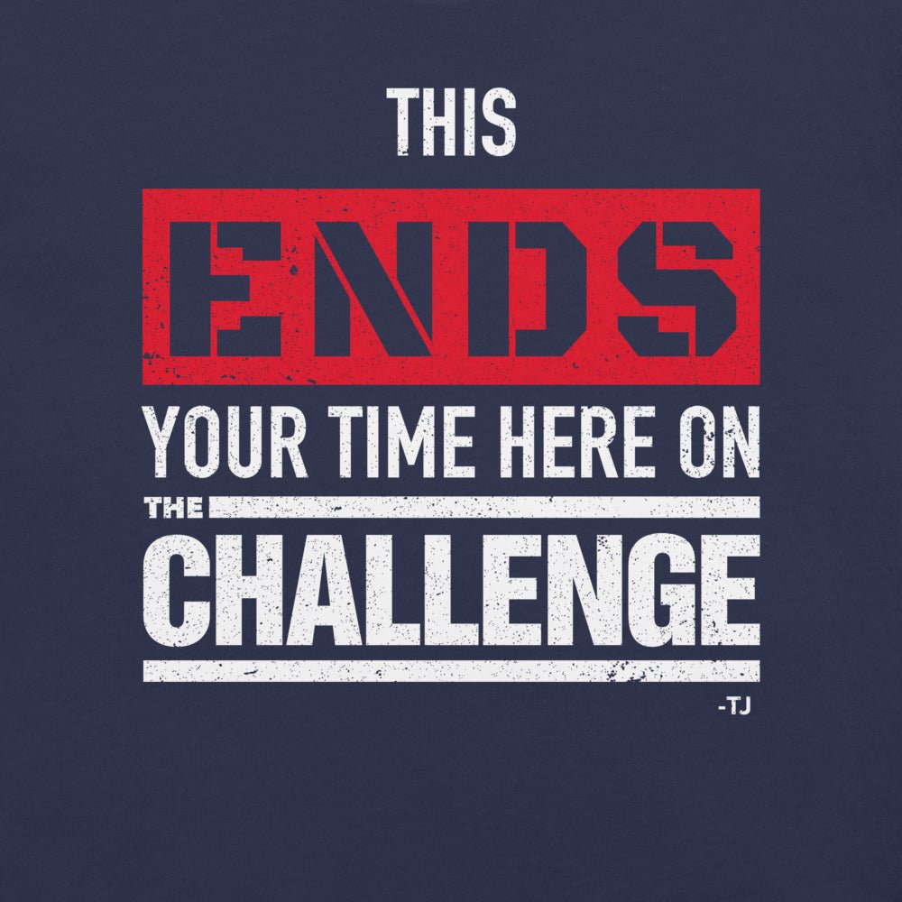 The Challenge Ends Your Time Unisex T-Shirt - Paramount Shop