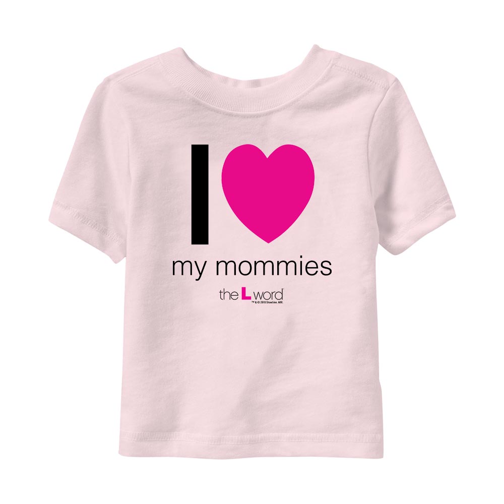 The L Word I Love My Mommies Toddler Short Sleeve T - Shirt - Paramount Shop