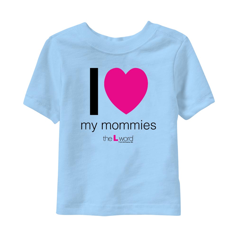 The L Word I Love My Mommies Toddler Short Sleeve T - Shirt - Paramount Shop