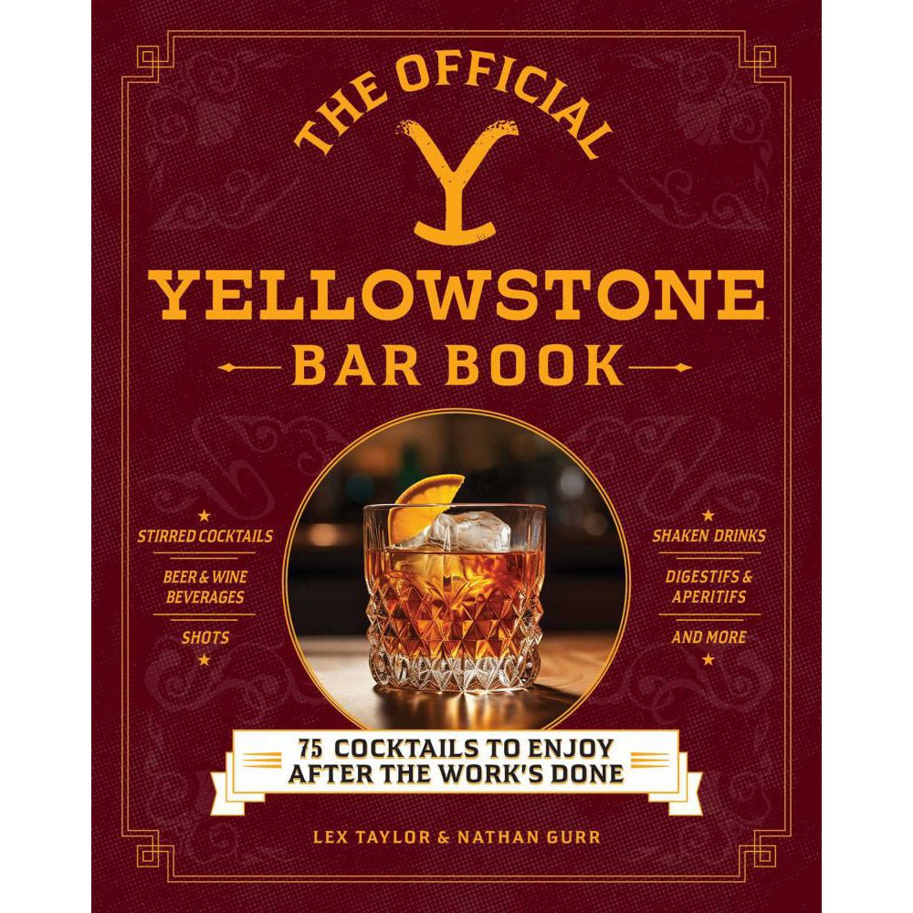 The Official Yellowstone Bar Book: 75 Cocktails to Enjoy after the Work's Done  - Paramount Shop