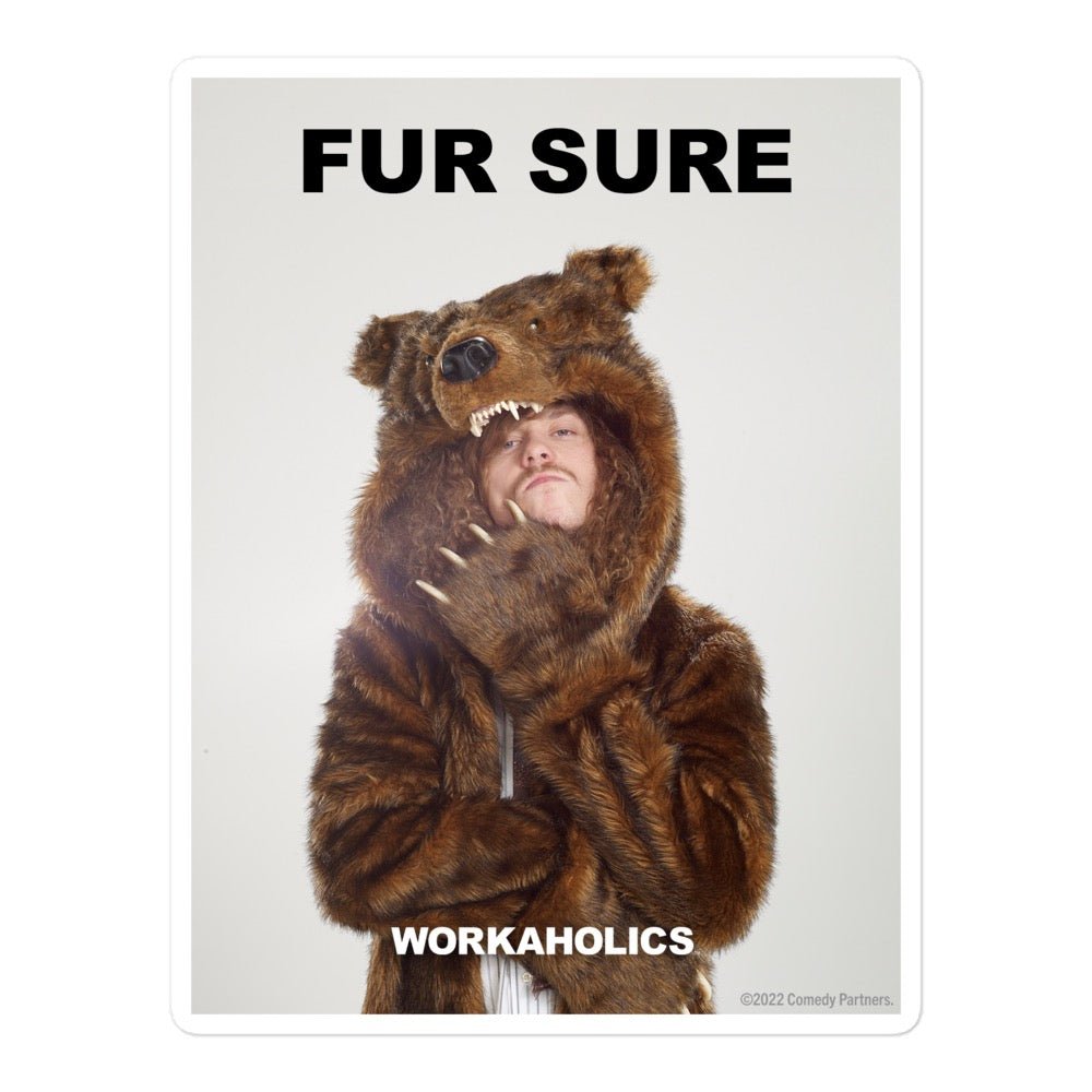 Workaholics "Fur Sure" Die Cut Sticker - Paramount Shop