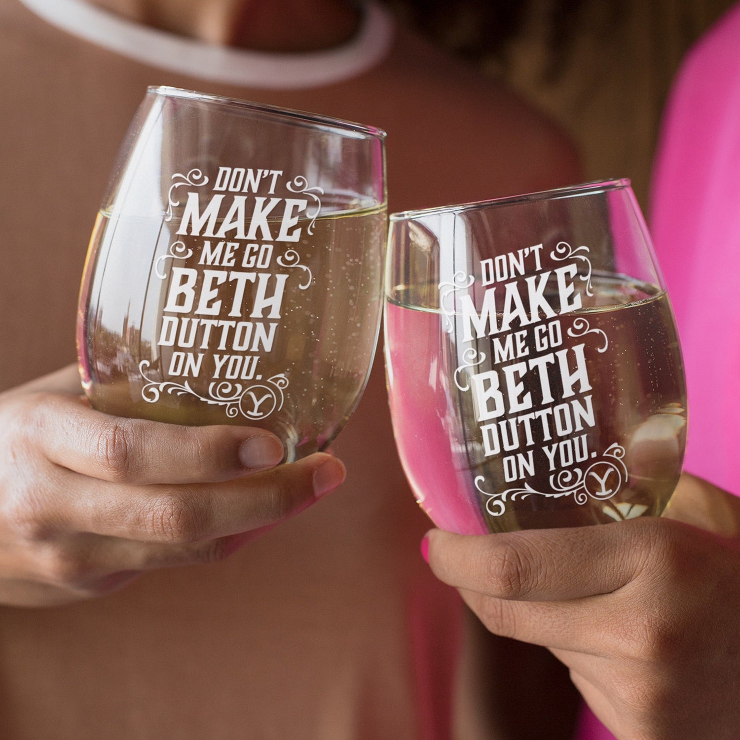 Yellowstone Don't Make Me Go Beth Dutton Laser Engraved Stemless Wine Glass - Paramount Shop