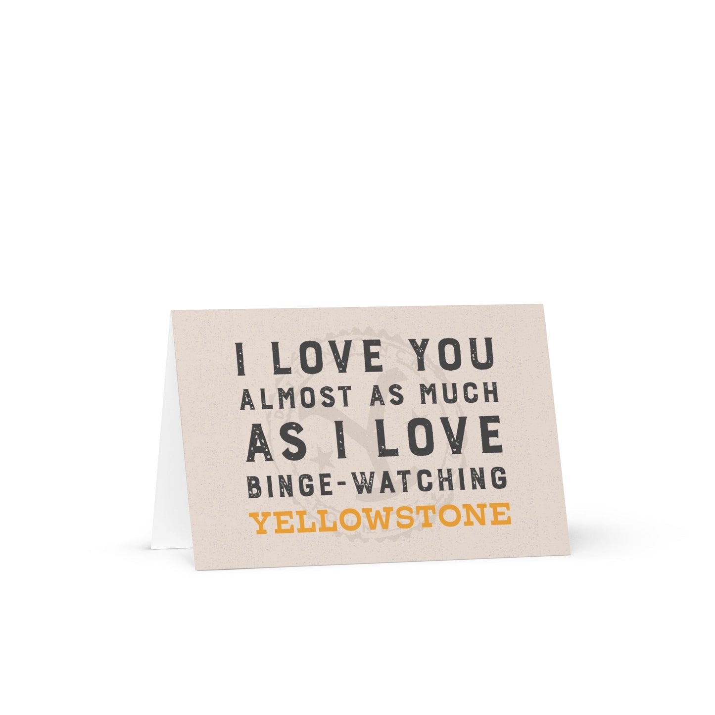 Yellowstone I Love You Almost As Much Greeting Card - Paramount Shop