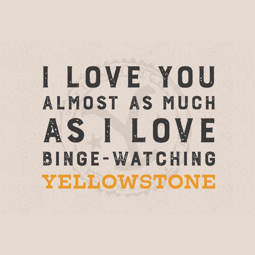 Yellowstone I Love You Almost As Much Greeting Card - Paramount Shop