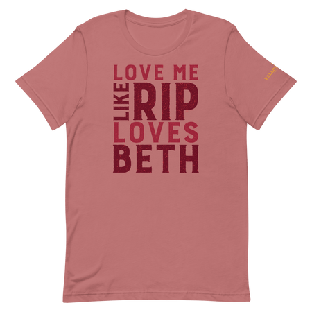 Yellowstone Love Me Like Rip Loves Beth Unisex Premium T - Shirt - Paramount Shop