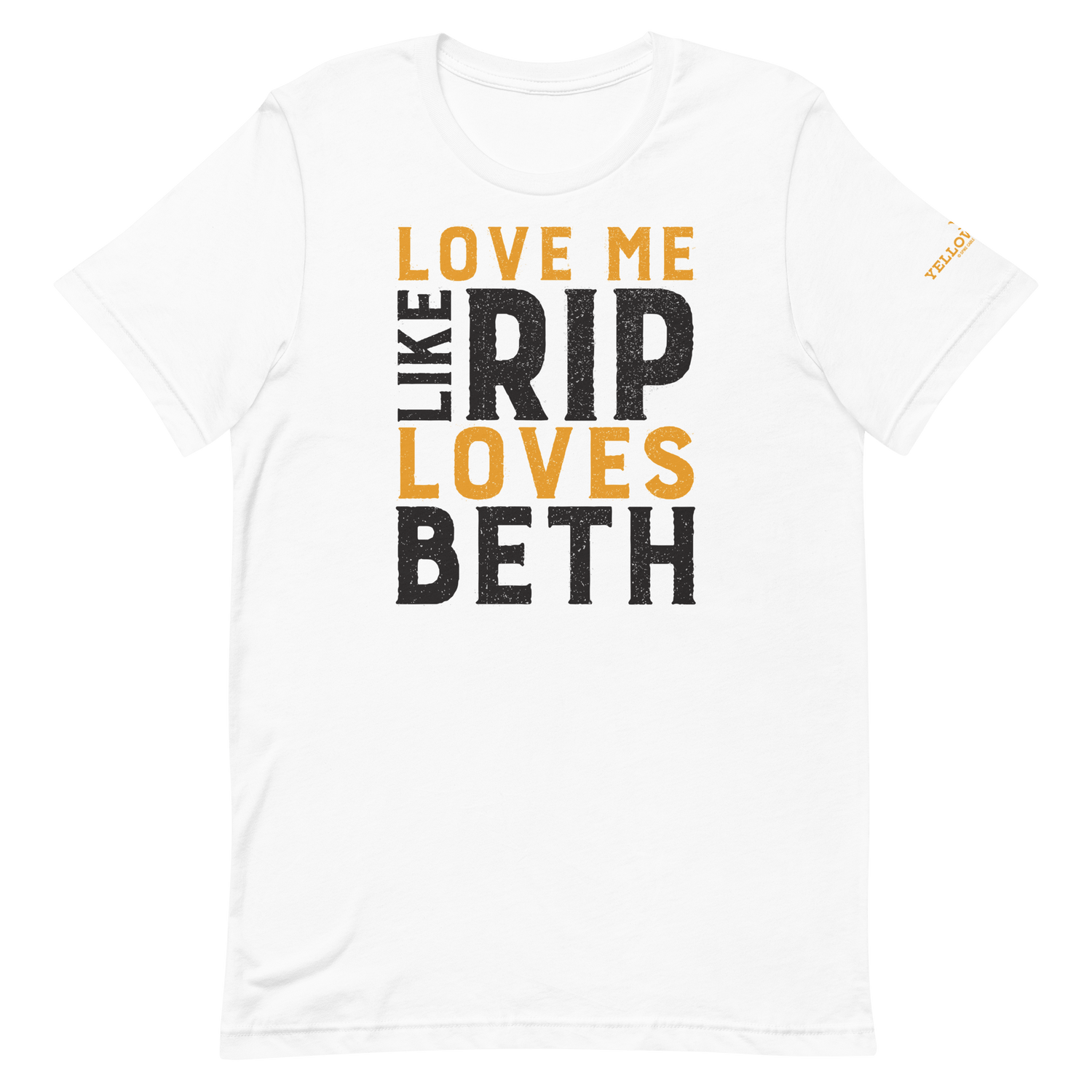 Yellowstone Love Me Like Rip Loves Beth Unisex Premium T - Shirt - Paramount Shop