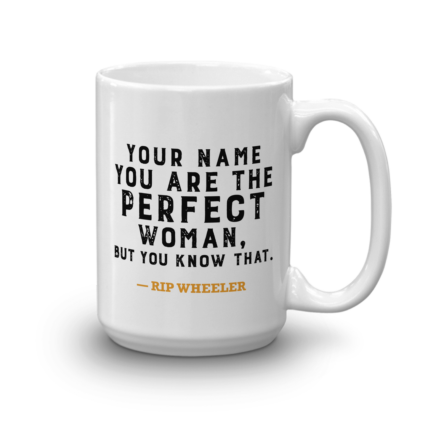 Yellowstone You Are the Perfect Woman Personalized 15 oz. White Mug - Paramount Shop