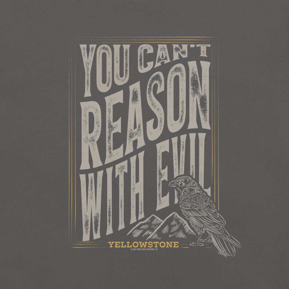 Yellowstone You Can't Reason With Evil Unisex T-Shirt - Paramount Shop