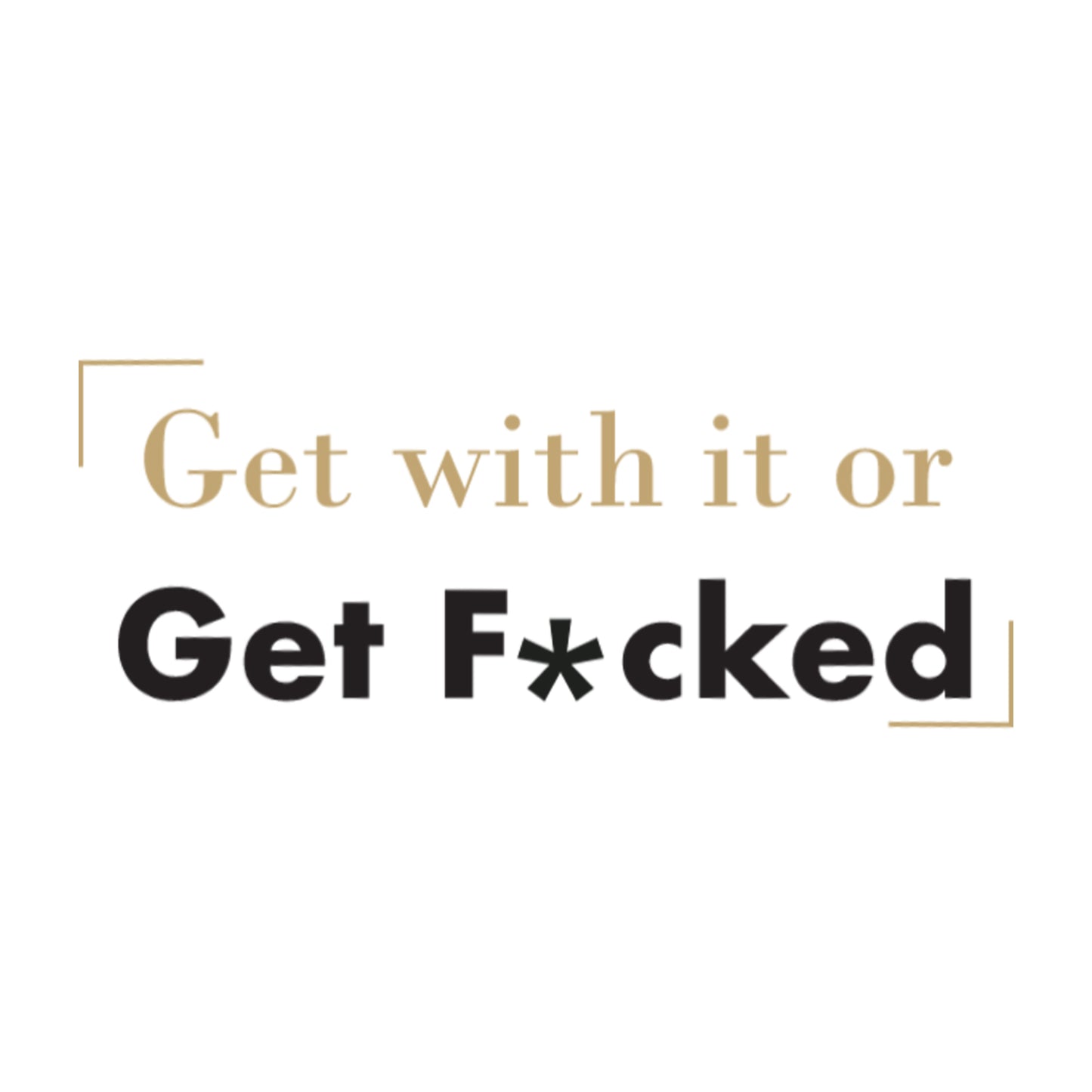 Billions Billions Get With it or Get F*cked Adult Short Sleeve T-Shirt